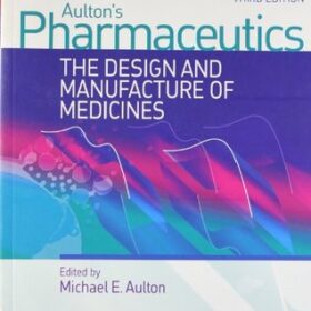 Aulton's Pharmaceutics: The Design and Manufacture of Medicines