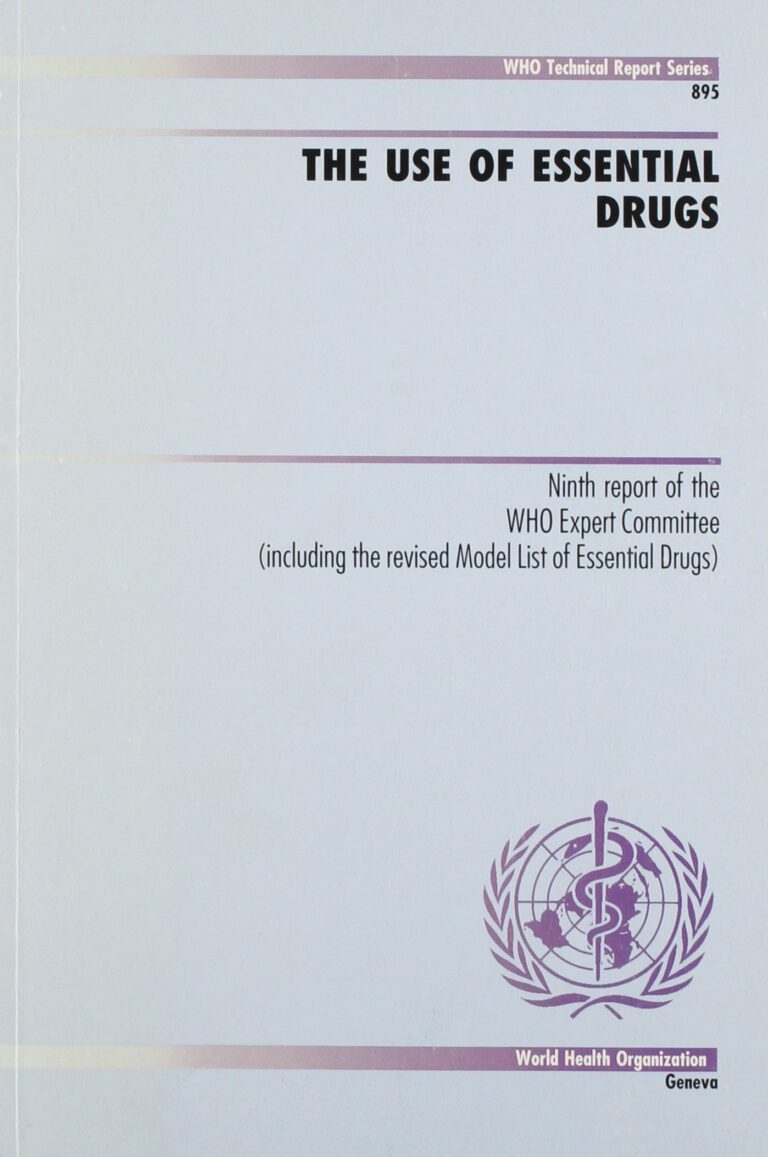 The Use of Essential Drugs: Ninth Report of the Who Expert Committee (Who Technical Report Series, 895)