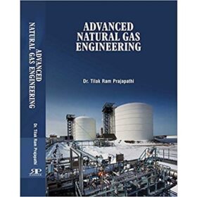 Advanced Natural Gas Engineering (First Edition-2017)