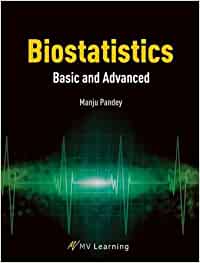 Biostatistics Basic and Advanced