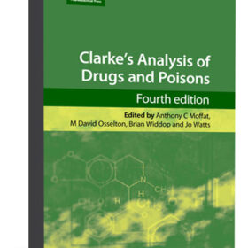 Clarke's Analysis of Drugs and Poisons, 4th Edition