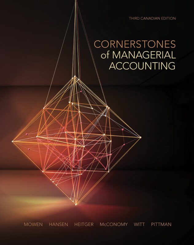 Cornerstones Of Managerial Accounting (Third Edition)