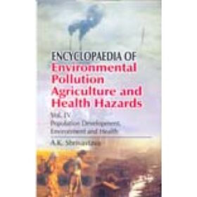 Encyclopaedia of Environmental Pollution Agriculture and Health Hazards