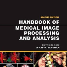 Handbook of Medical Image Processing and Analysis (Academic Press Series in Biomedical Engineering)