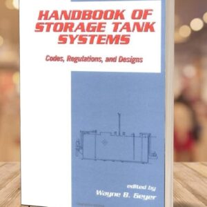 Handbook of Storage Tank Systems: Codes: Regulations, and Designs