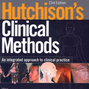 Hutchison's Clinical Methods E-Book: An Integrated Approach to Clinical Practice With STUDENT CONSULT Online Access (HUTCHINSON'S CLINICAL METHODS)