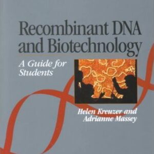 Recombinant DNA and Biotechnology