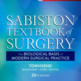 Sabiston Textbook of Surgery: The Biological Basis of Modern Surgical Practice