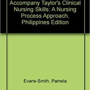 Skills Checklists to Accompany Taylor's Clinical Nursing Skills: A Nursing Process Approach, Philippines Edition