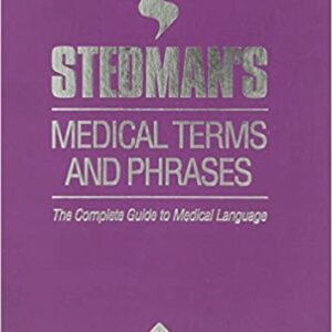 Stedmans Medical Terms & Phrases The Complete Guide to Medical Language