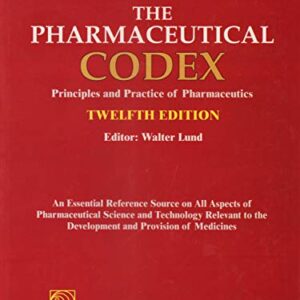 The Pharmaceutical CODEX: Principles & Practice of Pharmaceutics - 12 Edition