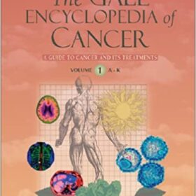 The gale Encyclopedia of Cancer 2 vols