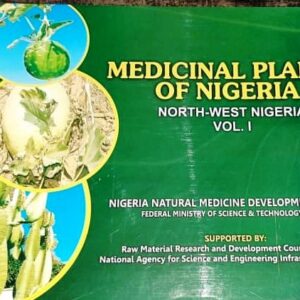 MEDICINAL PLANTS OF NIGERIA NORTH WEST VOL. 1